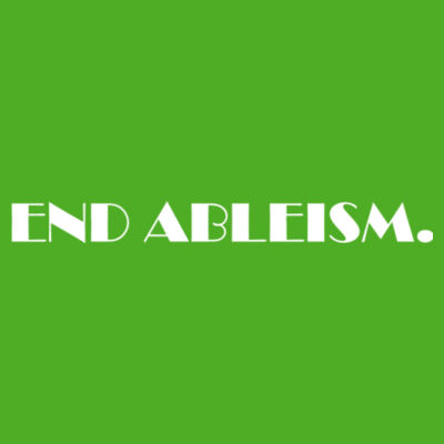 End Ableism - Regular Organic Cotton T-Shirt Design