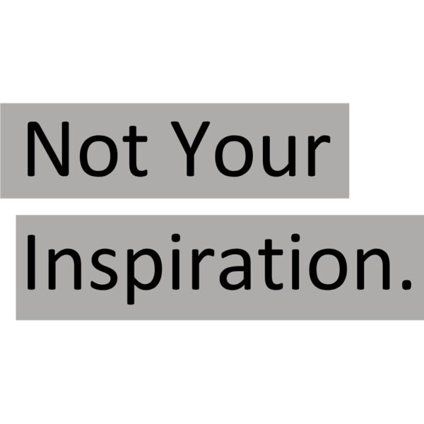 Not Your Inspiration Design Thumbnail