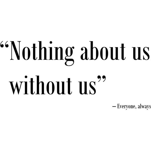 Nothing about us without us Thumbnail